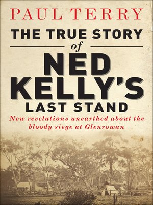 cover image of The True Story of Ned Kelly's Last Stand